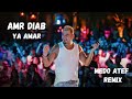 Amr diab  ya amar remix  medo atef  2024