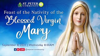 8 September 2021 | Feast of the Nativity of the Blessed Virgin Mary