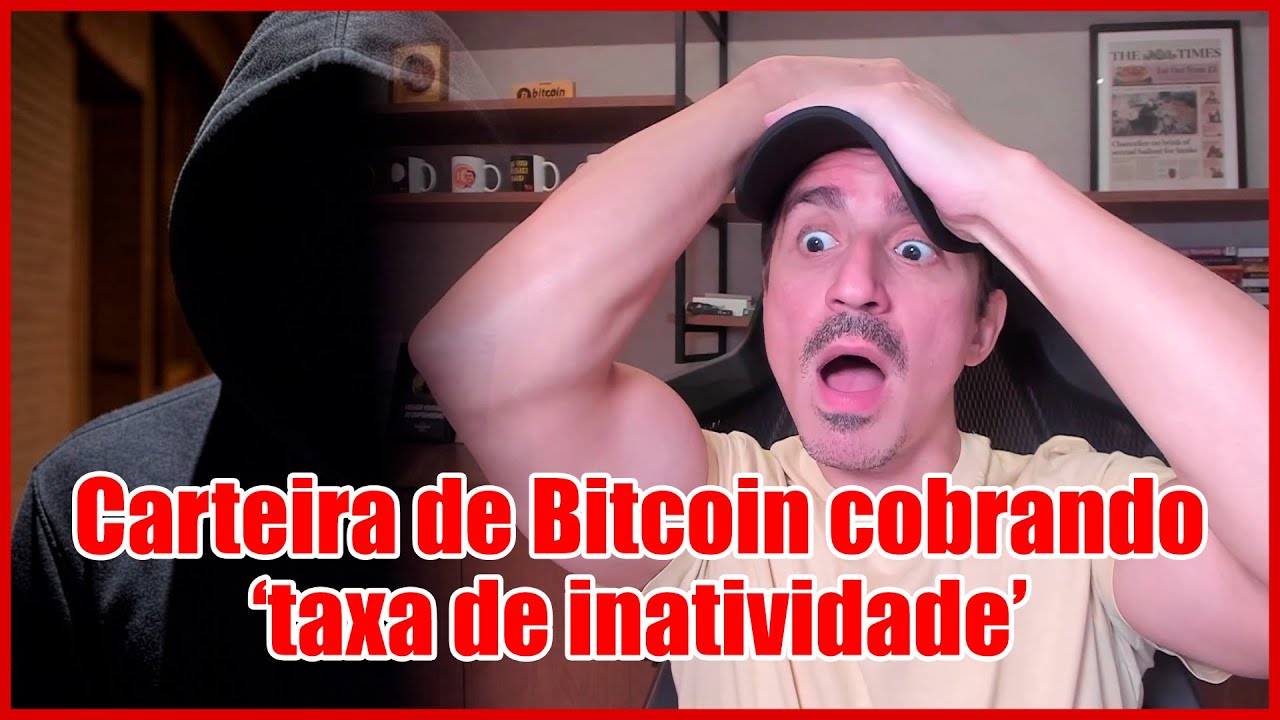 ABSURDO: Carteira de Bitcoin Cobrando ‘Taxa de Inatividade’ de Usuários;  Valores Chegam a R$ 172.000