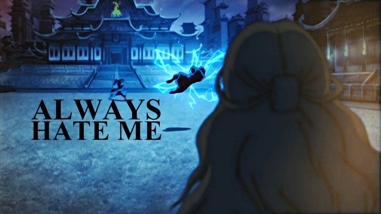 Zuko & Katara | Always Hate Me