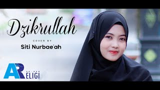 Dzikrullah - Cover Siti Nurbae'ah | AN NUR RELIGI