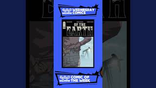 Comic of the Week - Of The Earth Issue 1 #comicoftheweek #shorts