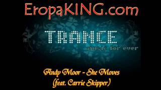 Andy Moor - She Moves (feat. Carrie Skipper)