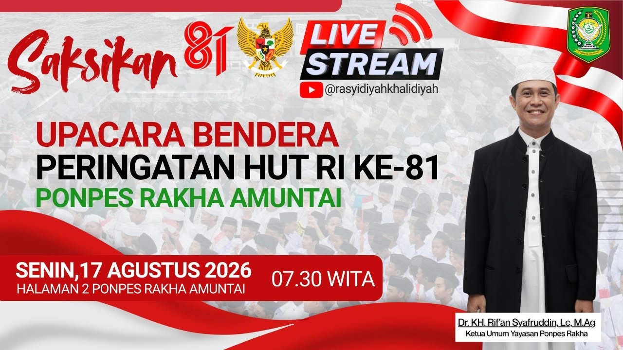 UPACARA BENDERAPERINGATAN HUT RI KE-81PONPES RAKHA AMUNTAI