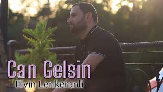 Elvin Lenkeranli - Can Gelsin 2023 Resimi