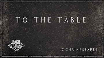Zach Williams - To The Table (Official Audio)