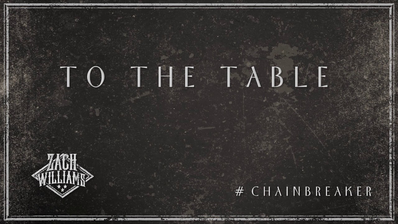 Zach Williams - To The Table (Official Audio)