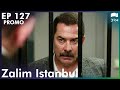 Zalim istanbul  episode 127  promo  turkish drama  ruthless city  urdu dubbing  rp2y