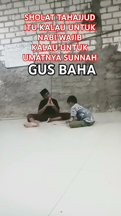 GUS BAHA SHOLAT TAHAJJUD #gusbahak #motivasi #gusbahaibadah #motivasihidup #quotes #storywa #fyp