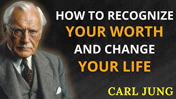 The Power of Recognizing Your Own Worth Before Demanding It – Carl Jung Explain