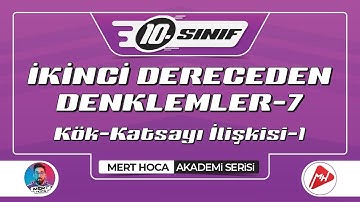 İkinci Dereceden Denklemler-7 | Kök-Katsayı İlişkileri-1 | 10.Sınıf Konu Anlatımı | Akademi Serisi