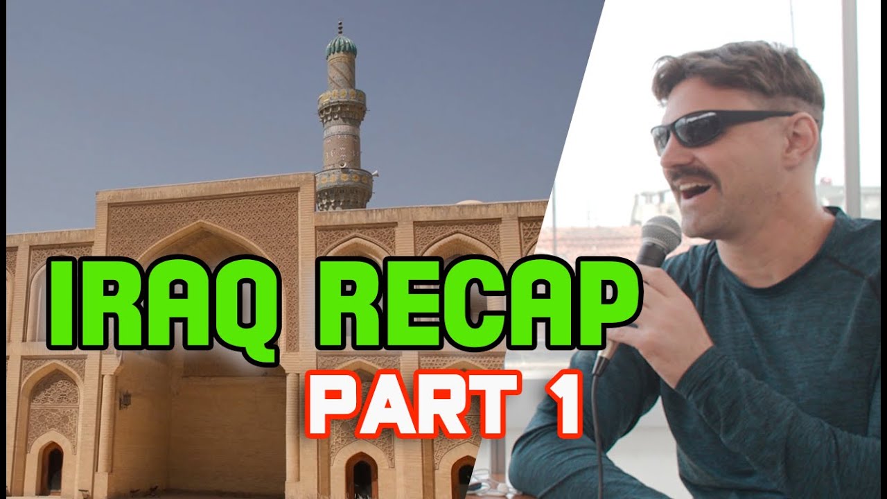 IRAQ RECAP PART 1 (Baghdad Markets, Tourist Experience)