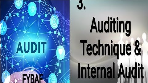 FYBAF Sem II Auditing Lesson-3 Auditing Techniques & Internal Audit Obj