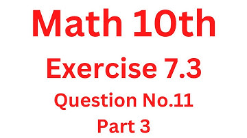Math 10th Exercise # 7.3 Question Number 11 Part 3||Aftab Ahmad Nasir