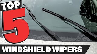 Best Windshield Wiper In 2025 - Top 5 Windshield Wipers Review