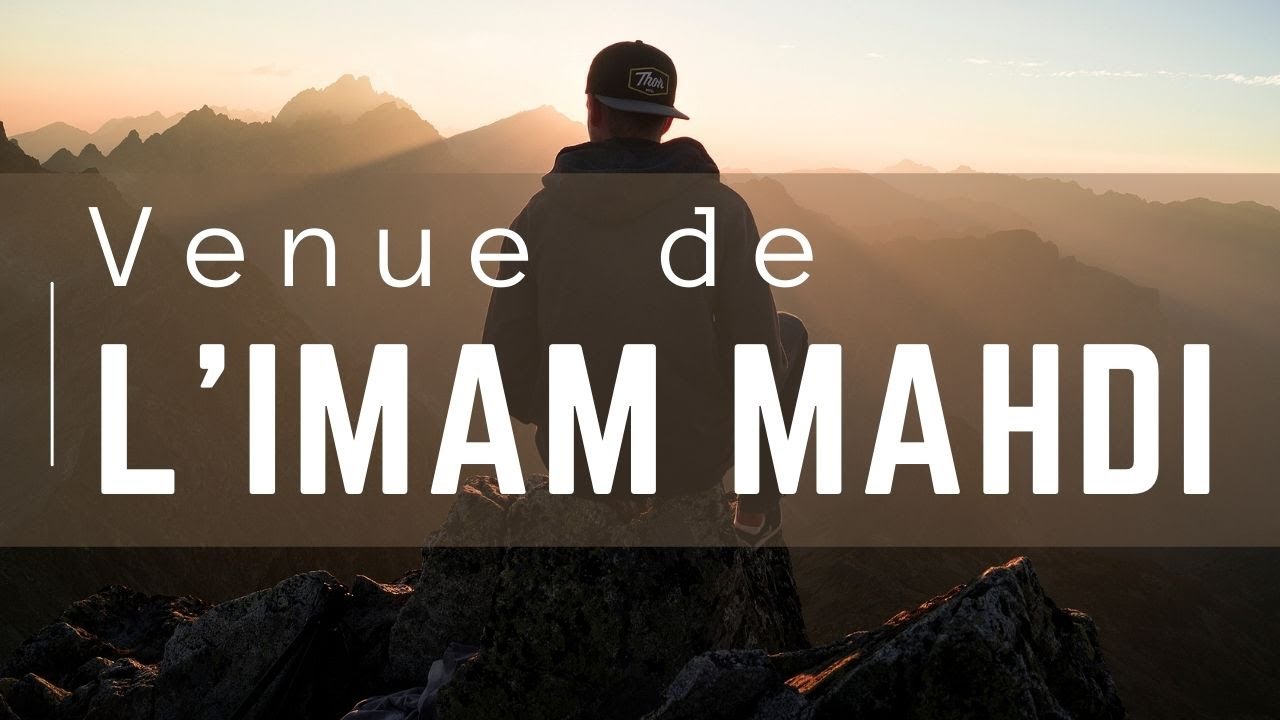 Venue de l'Imam Mahdi (aj), pour quel but ?