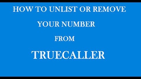 How To Unlist (remove) a phone number from truecaller?