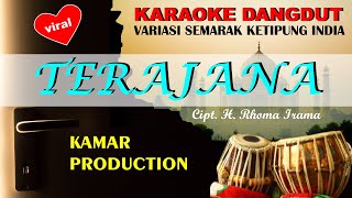 Download Lagu TERAJANA - Rhoma Irama (Karaoke Viral) | Variasi Instrumen India MP3