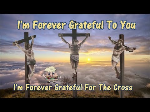 I'm Forever Grateful To You w lyrics