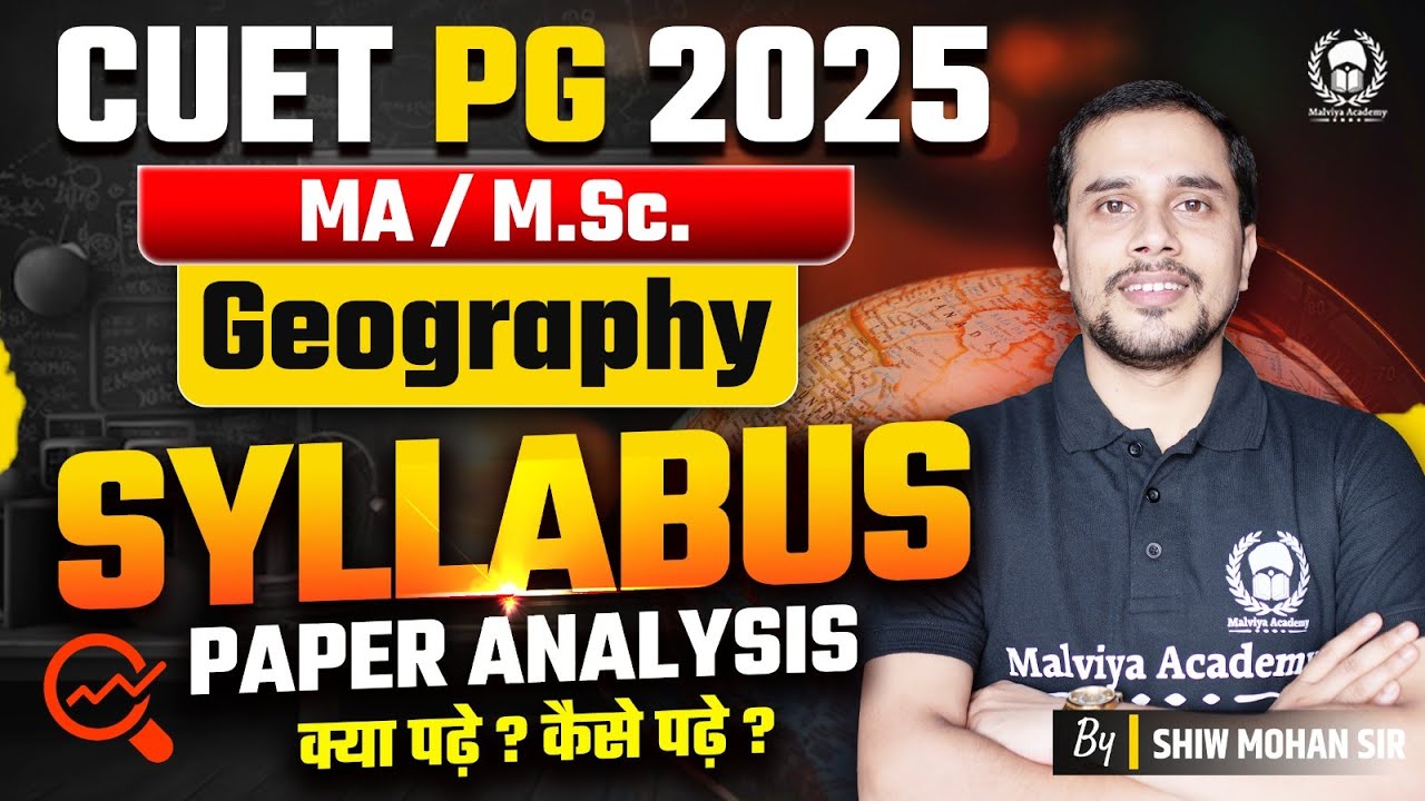Cuet pg geography syllabus 2025 | CUET MA/MSc Geography 2025 | Cuet PG Malviya Academy