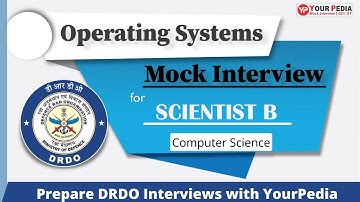 Operating System Mock Interview for DRDO(Scientist B) | CSE | Prepare DRDO Interviews with YourPedia