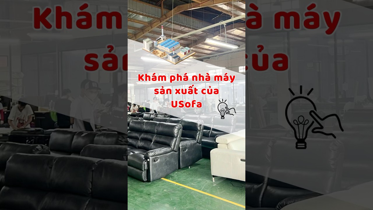 Chào mừng bạn đến với Nhà máy A & B của USofa – Nơi định hình chất lượng. 