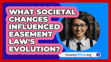 What Societal Changes Influenced Easement Law