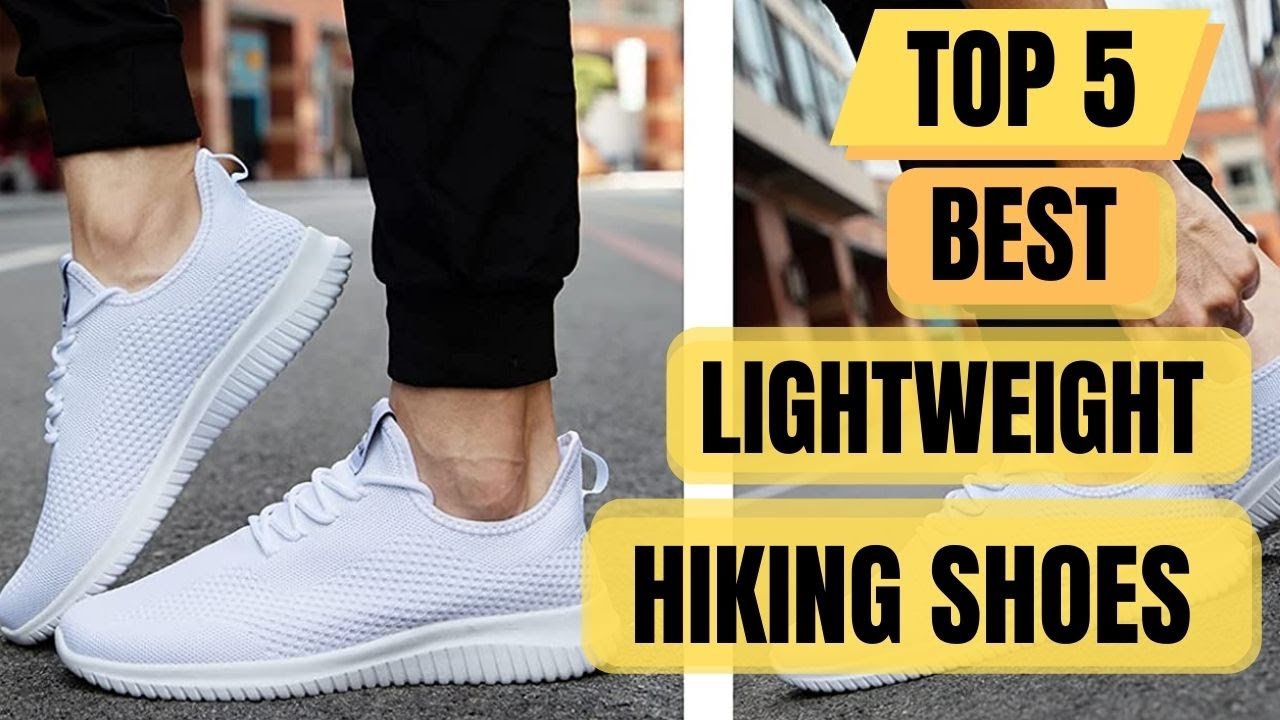 Top 5 Best Lightweight Hiking Shoes Lightweight Hiking Shoes