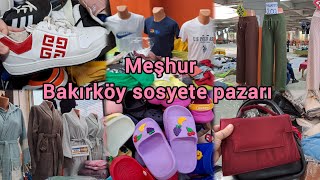 Bakırköy sosyete pazarı yeni video ‼️ herşey çok ucuz ‼️ kıyafet alışverişi | ayakkabı alışverişi