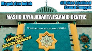 Di Bekas Lokalisasi Kramat Tunggak Masjid Raya Jakarta Islamic Centre Berdiri Megah Dan Indah