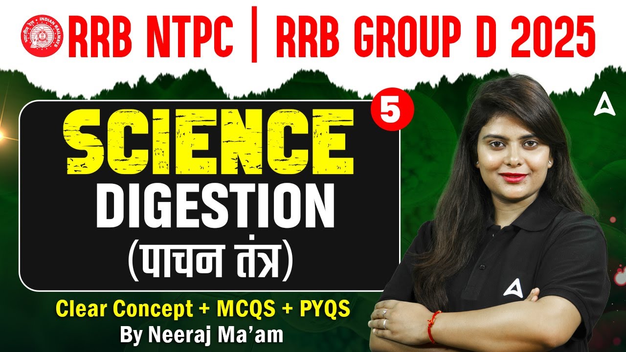 RRB NTPC | RRB GROUP D 2025 | Science Digestion(पाचन तंत्र) | RRB NTPC Science Class By Neeraj Mam