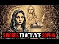 Mary Magdalene REVEALED Chosen Souls A 5-Word Code To Activate Sophia (Say It Right Now)
