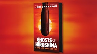 World Exclusive Trailer Premiere: #GhostsOfHiroshima James Cameron book out on August 5
