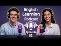 Learn English Quickly with the English Learning Podcast Episode 82