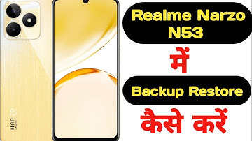 How to backup and restore data in Realme Narzo N53 || Realme Narzo N53 data backup aur restore