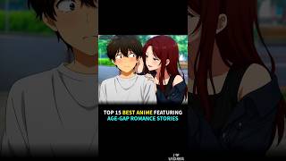 TOP 15 BEST ANIME FEATURING AGE-GAP ROMANCE STORIES #animerecommendations#romanceanime#schoolanime