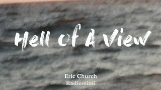 Eric Church - Hell Of A View(Lyrics)