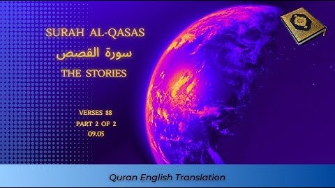 028 Surah Al Qasas سورة  القصص The  Stories Part 2 Quran English Translation