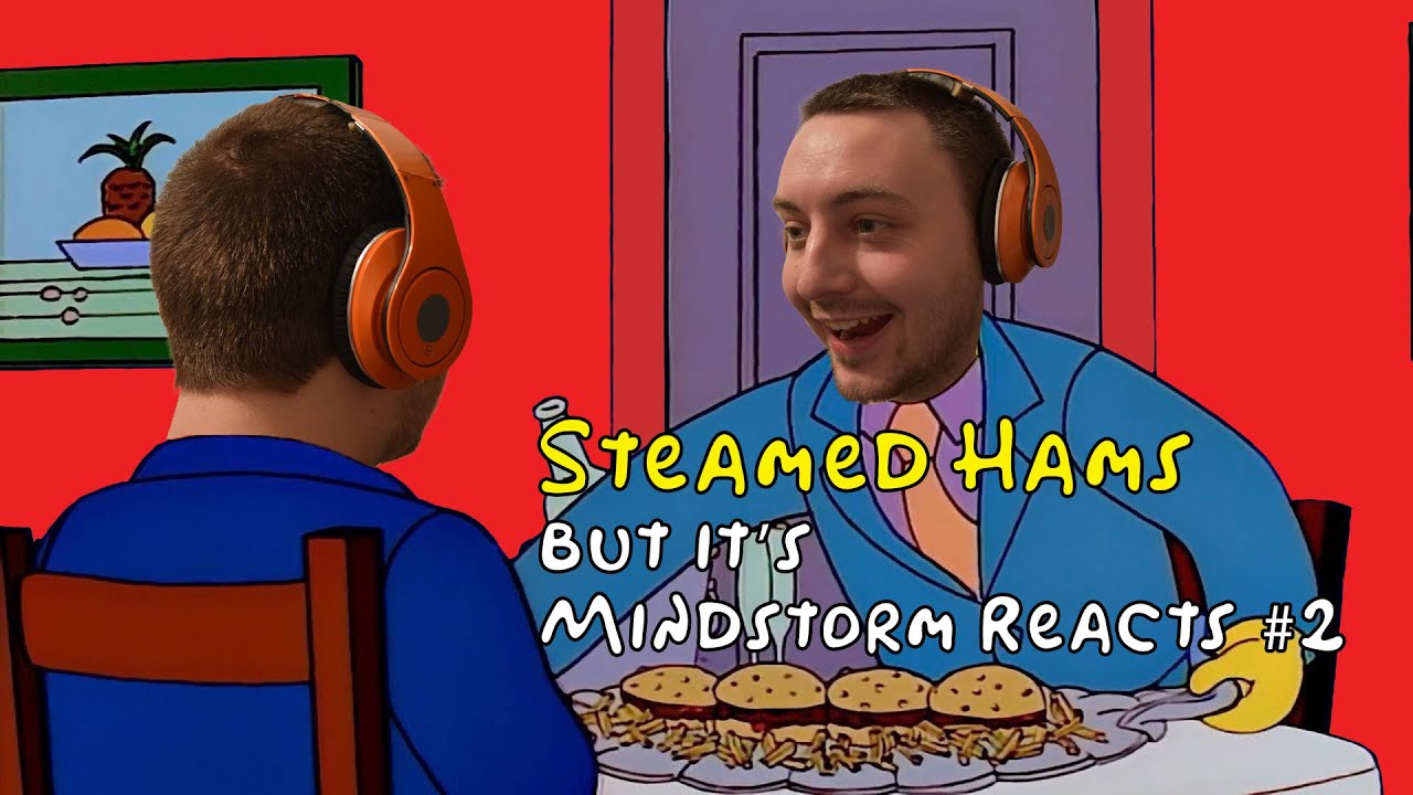 Steamed Hams but it's Mindstorm Reacts #2