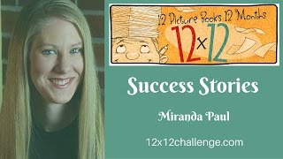 12 x 12 Picture Book Writing Challenge Success Story: Miranda Paul