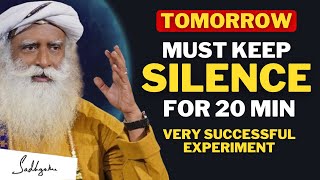 IMPORTANT!! | Very Successful Experiment Keep Silence For 20 Minutes On Tomorrow | Sadhguru