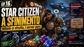 Star Citizen Ep.16 🚀 Wikelo ci sfrutta, i server pure