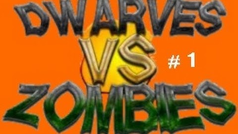 Dwarves Vs Zombies EP 1 Part 1-Rolling Kills