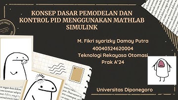 Konsep dasar Pemodelan, Kontrol PID, dan Contoh Pemodelan MATHLAB SIMULINK | PDSK 004 TRO24