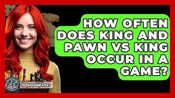 How Often Does King And Pawn Vs King Occur In A Game? - The Board Game Xpert