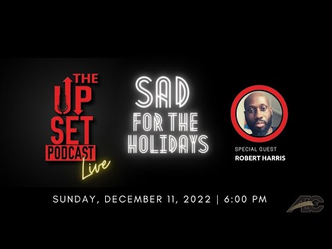 UpSet Podcast: "SAD for the Holidays"