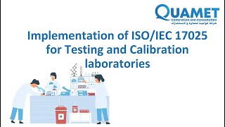 Implementation of ISO/IEC 17025 for Testing and Calibration laboratories