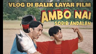 VLOG KESERUAN DI BALIK LAYAR PEMBUATAN FILM LAYAR LEBAR 'AMBO NAI SOPIR ANDALAN' - PART TERAKHIR