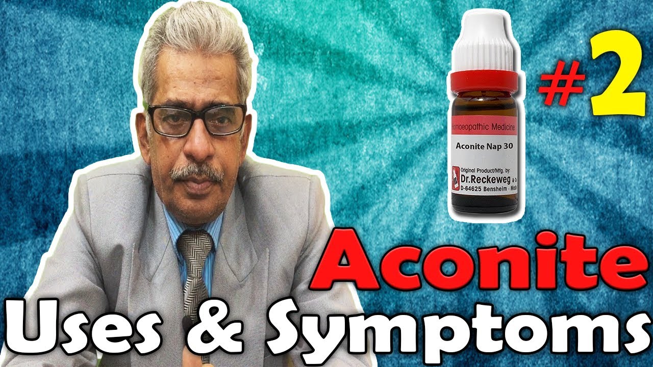 Aconite Nap (Part -2) - Uses and Symptoms in Homeopathy by Dr. P.S. Tiwari