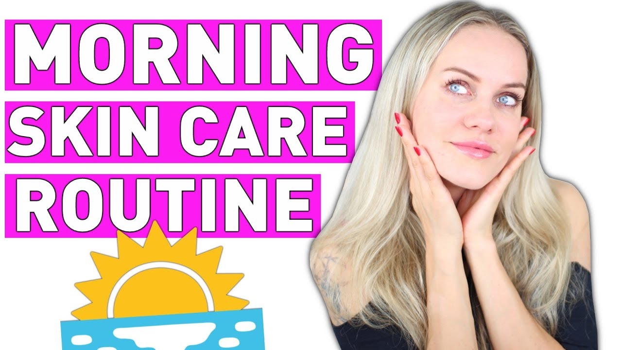 REAL MORNING SKIN CARE ROUTINE